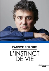 L'instinct de vie - Patrick Pelloux