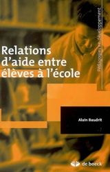Relations d'aide entre élèves à l'école - Alain Baudrit
