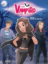 Chica vampiro. Vol. 1. Mortel d'être un vampire ! - Véronique Grisseaux