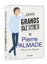 Les plus grands sketches de Pierre Palmade : à lire, à rire et à jouer - Pierre Palmade
