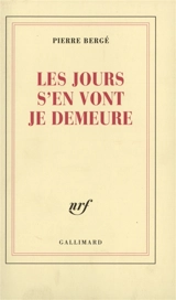 Les jours s'en vont, je demeure - Pierre Bergé