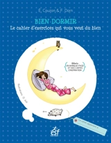 Bien dormir : le cahier d'exercices qui vous veut du bien - Elisabeth Couzon