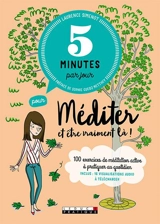 5 minutes par jour pour méditer et être vraiment là ! : 100 exercices de méditation active à pratiquer au quotidien - Laurence Simenot