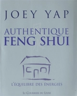 Authentique feng shui : l'équilibre des énergies - Joey Yap