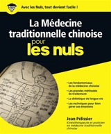 La médecine traditionnelle chinoise pour les nuls - Jean Pélissier
