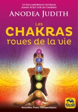 Les chakras, roues de la vie - Anodea Judith