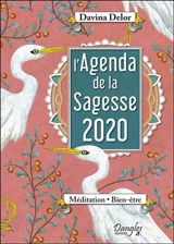 L'agenda de la sagesse 2020 : méditation, bien-être - Davina Delor