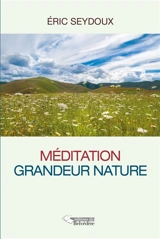 Méditation grandeur nature - Eric Seydoux
