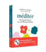 Méditer : un champ d'amour sur une fleur juste éclose - Fabrice Midal