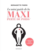 Le mini guide de la maxi perte de poids : 31 règles pour y arriver ! - Bernadette Fisers