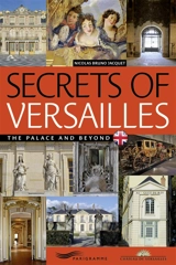 Secrets of Versailles : the palace and beyond - Nicolas Jacquet