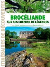 Brocéliande sur ses chemins de légendes - Marie Tanneux