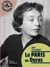 Le Paris de Duras - Alain Vircondelet