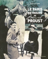 Le Paris retrouvé de Marcel Proust - Henri Raczymow