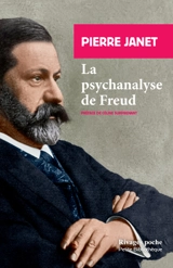 La psychanalyse de Freud. L'automatisme psychologique : extraits - Pierre Janet
