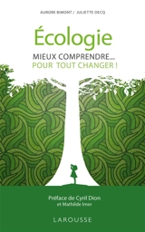 Ecologie : mieux comprendre... pour tout changer ! - Aurore Bimont