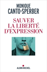Sauver la liberté d'expression - Monique Canto-Sperber
