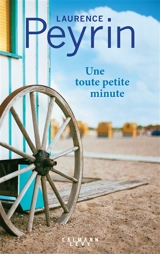 Une toute petite minute - Laurence Peyrin