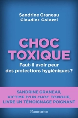Choc toxique : faut-il avoir peur des protections hygiéniques ? - Sandrine Graneau