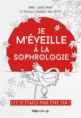 Je m'éveille à la sophrologie : les 12 étapes pour être zen ! - Anne-Laure Mahé
