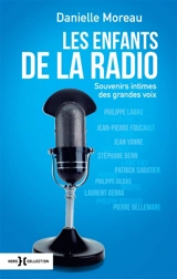Les enfants de la radio : souvenirs intimes des grandes voix - Danielle Moreau