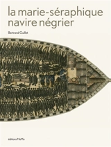 La Marie-Séraphique, navire négrier - Bertrand Guillet