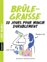 Brûle-graisse : 20 jours pour mincir durablement - Claire Pinson