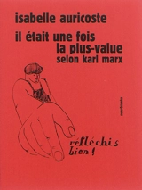 Il était une fois la plus-value selon Karl Marx - Karl Marx