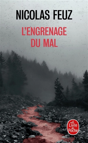 L'engrenage du mal - Nicolas Feuz