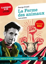 La ferme des animaux (1945) : texte intégral suivi d'un dossier nouveau bac - George Orwell