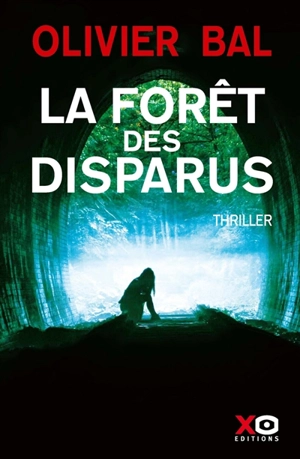 La forêt des disparus - Olivier Bal