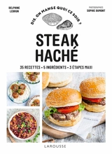 Steak haché : 35 recettes, 5 ingrédients, 3 étapes maxi - Delphine Lebrun
