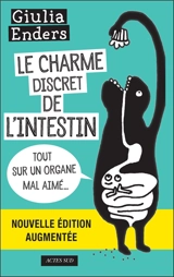 Le charme discret de l'intestin : tout sur un organe mal aimé - Giulia Enders