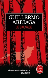 Le sauvage - Guillermo Arriaga