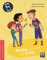Bons becs. Manon et le piège au citron - Sophie Adriansen