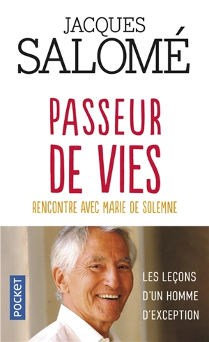 Passeur de vies : rencontre avec Marie de Solemne - Jacques Salomé