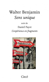 Sens unique. L'expérience en fragments - Walter Benjamin
