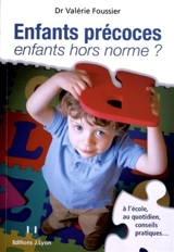 Enfants précoces, enfants hors norme ? - Valérie Foussier
