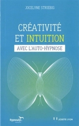 Créativité et intuition avec l'auto-hypnose - Jocelyne Striebig