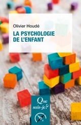 La psychologie de l'enfant - Olivier Houdé