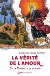 La vérité de l'amour : de la Trinité à la famille - Antonio Maria Sicari