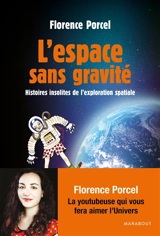 L'espace sans gravité : histoires insolites de l'exploration spatiale - Florence Porcel