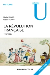 La Révolution française : dynamique et ruptures, 1787-1804 - Michel Biard