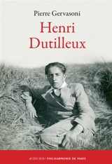 Henri Dutilleux - Pierre Gervasoni