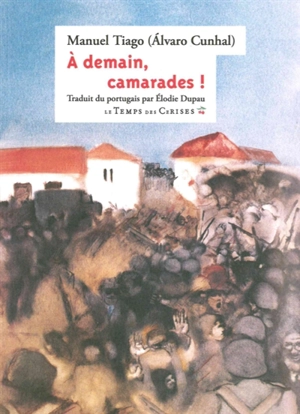 A demain, camarades ! - Alvaro Cunhal