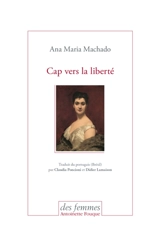 Cap vers la liberté - Ana Maria Machado