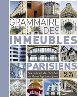 Grammaire des immeubles parisiens : six siècles de façades du Moyen Age à nos jours - Claude Mignot