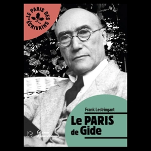 Le Paris de Gide - Frank Lestringant