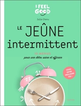 Le jeûne intermittent : 10 menus pour une détox saine et efficace - Julie Chenu