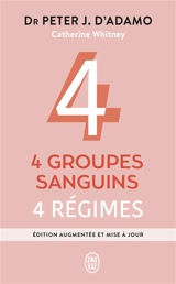 4 groupes sanguins, 4 régimes - Peter J. D'Adamo